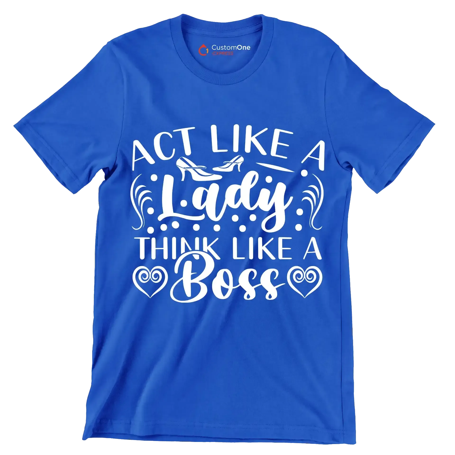 Act like a lady think like a boss - Sarcasm Themed T-Shirt-Blue-S-Custom One Express