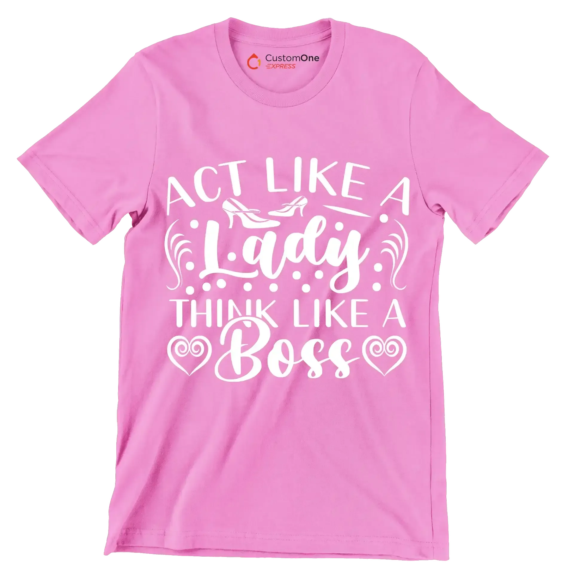 Act like a lady think like a boss - Sarcasm Themed T-Shirt-Pink-S-Custom One Express