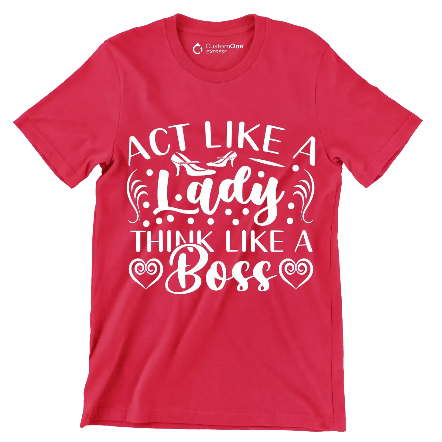 Act like a lady think like a boss - Sarcasm Themed T-Shirt-Red-S-Custom One Express