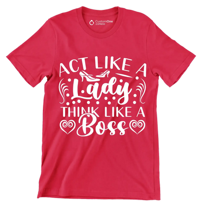 Act like a lady think like a boss - Sarcasm Themed T-Shirt-Red-S-Custom One Express
