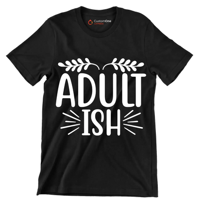 Adult ish - Sarcasm Themed T-Shirt-Black-S-Custom One Express