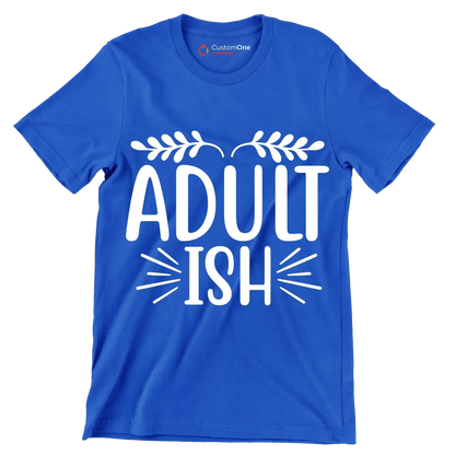 Adult ish - Sarcasm Themed T-Shirt-Blue-S-Custom One Express