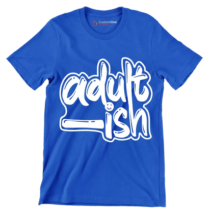 Adult - ish - Sarcasm Themed T-Shirt-Blue-S-Custom One Express