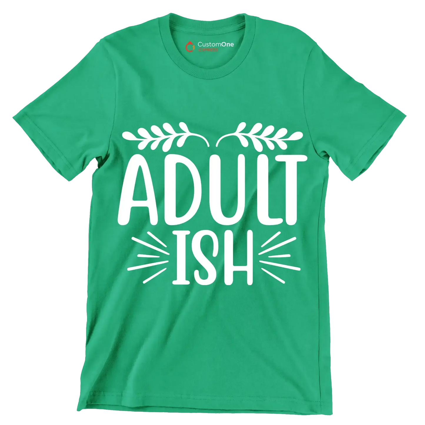 Adult ish - Sarcasm Themed T-Shirt-Green-S-Custom One Express