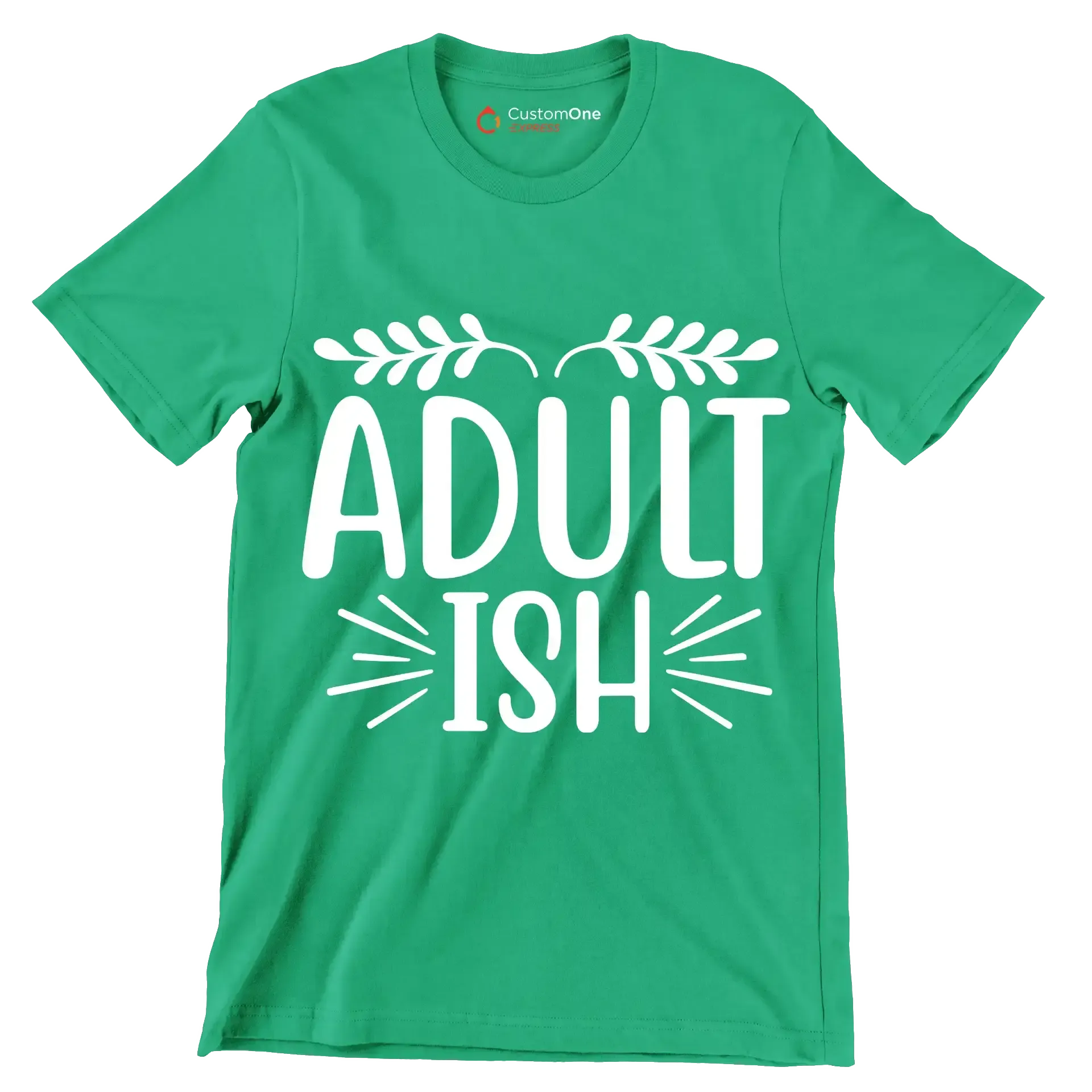 Adult ish - Sarcasm Themed T-Shirt-Green-S-Custom One Express
