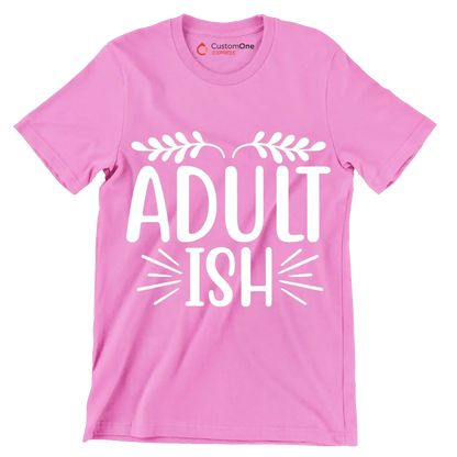 Adult ish - Sarcasm Themed T-Shirt-Pink-S-Custom One Express