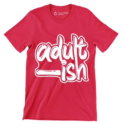 Adult - ish - Sarcasm Themed T-Shirt-Red-S-Custom One Express