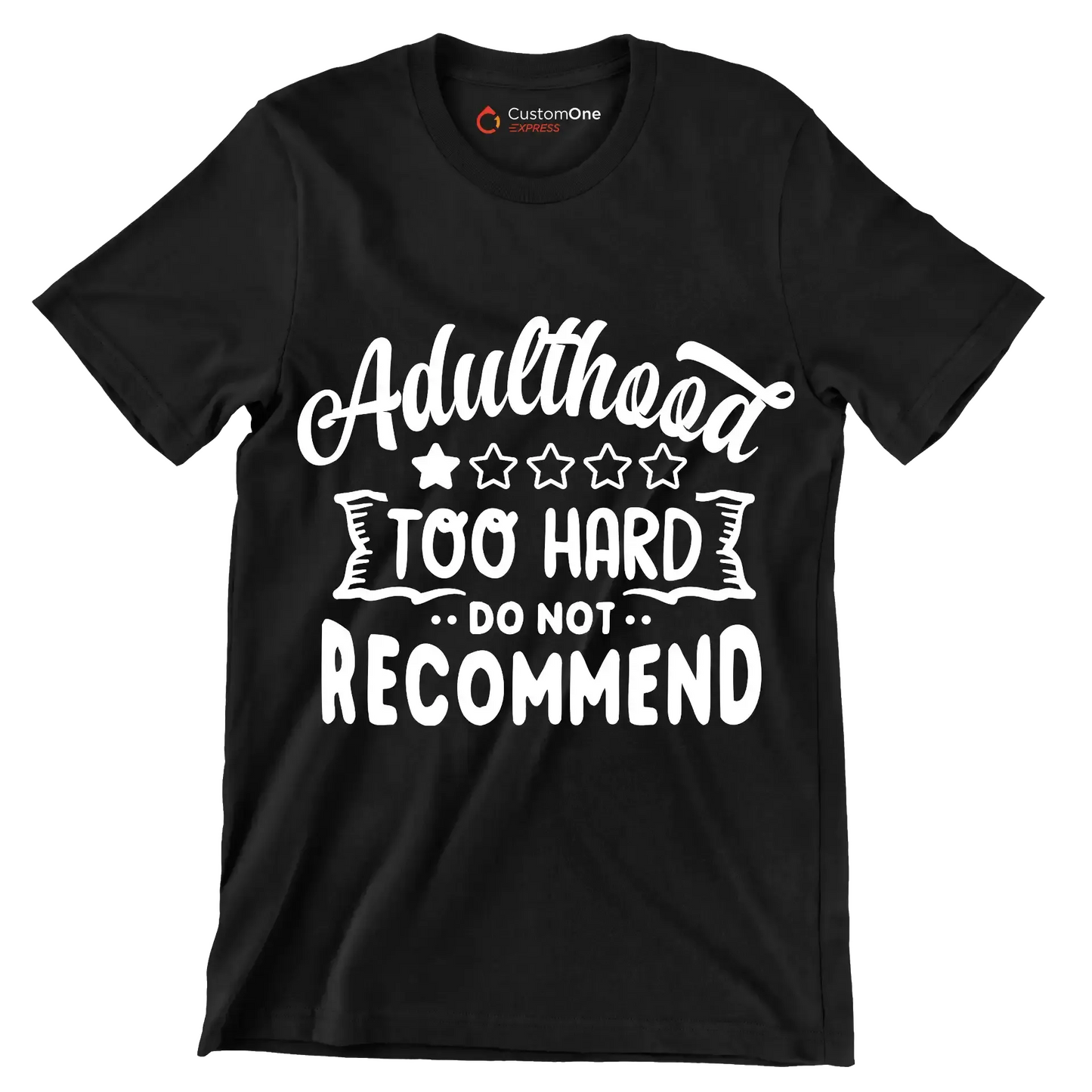 Adulthood too hard do not recommend - Sarcasm Themed T-Shirt-Black-S-Custom One Express