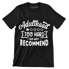 Adulthood too hard do not recommend - Sarcasm Themed T-Shirt-Black-S-Custom One Express