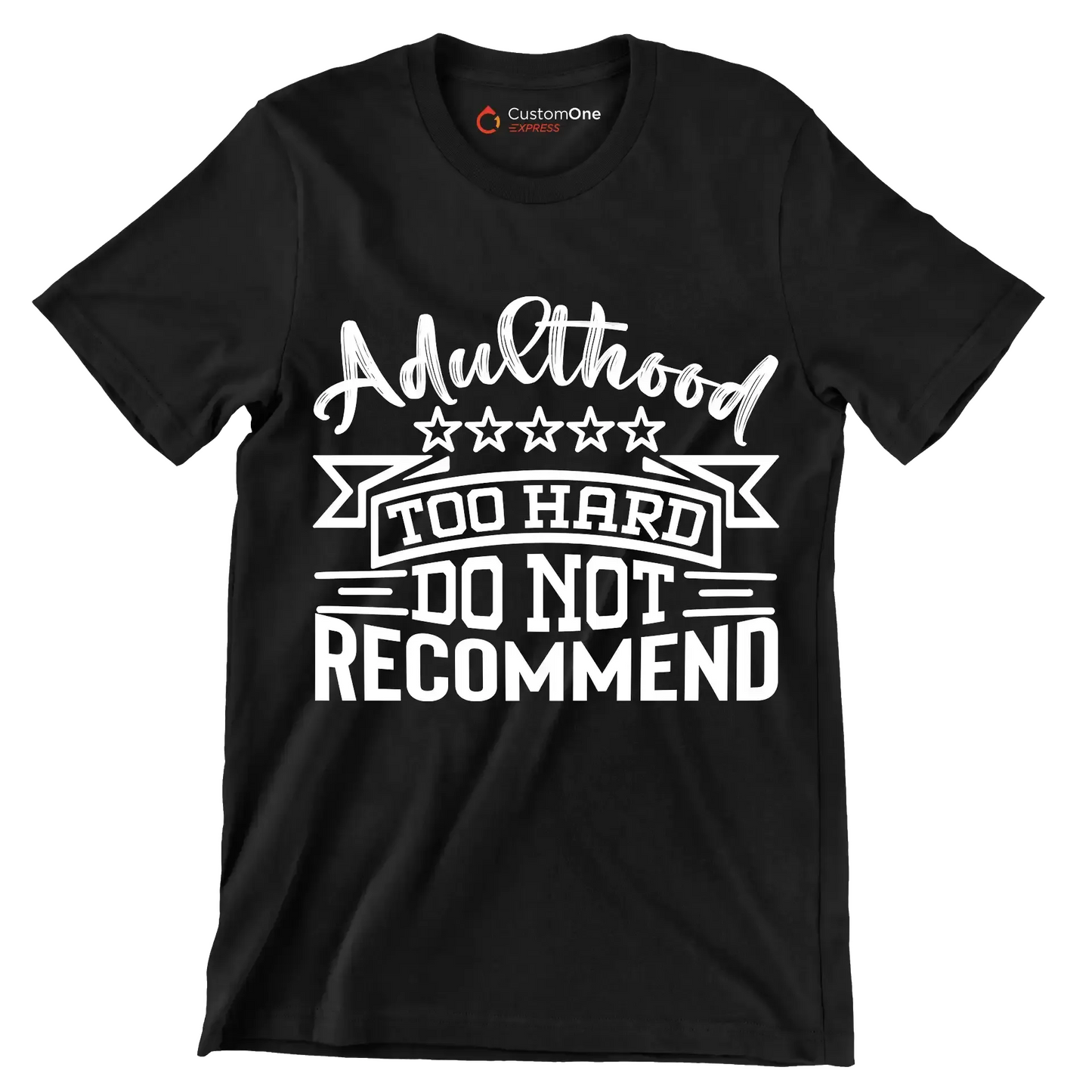 Adulthood too hard do not recommend - Sarcasm Themed T-Shirt-Black-S-Custom One Express