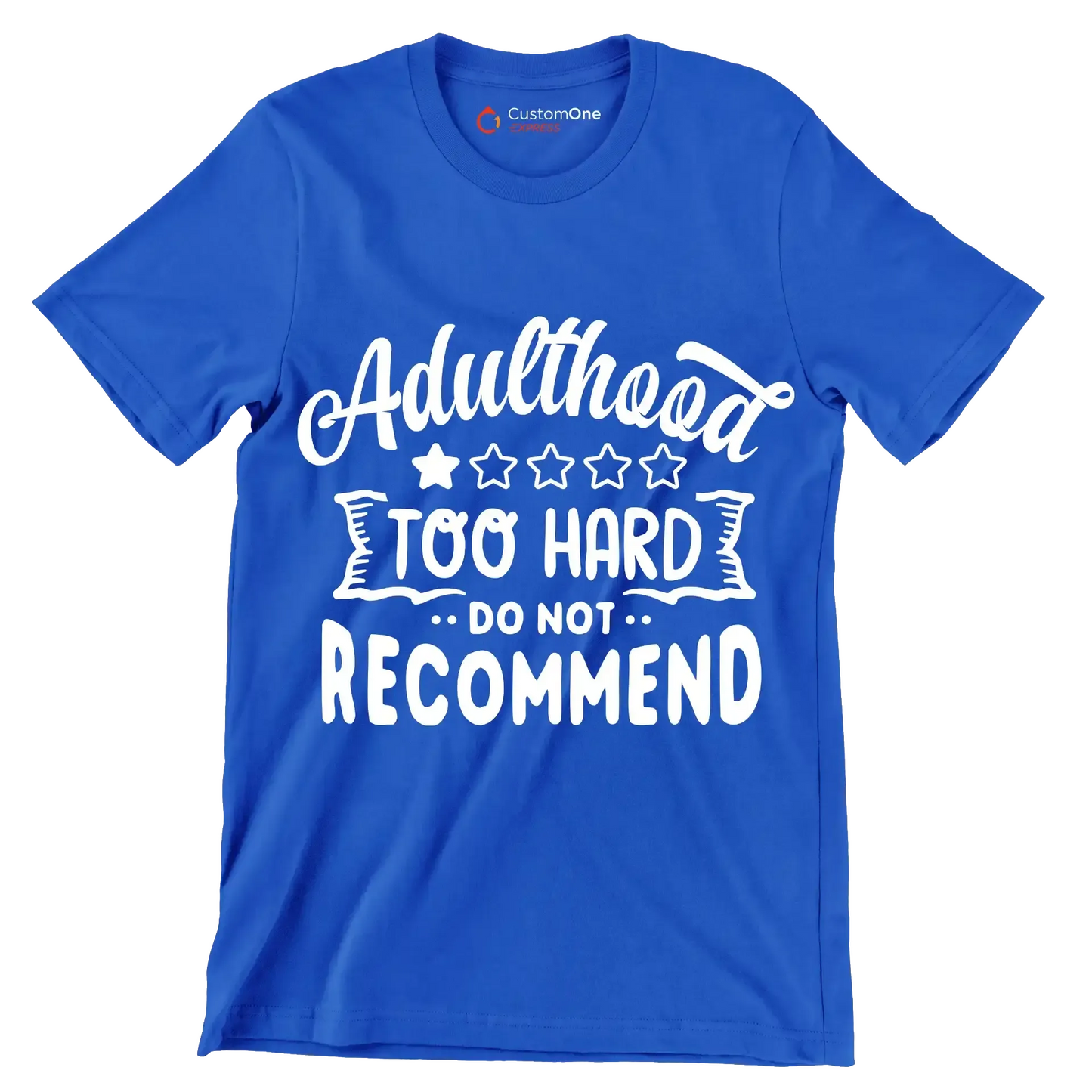 Adulthood too hard do not recommend - Sarcasm Themed T-Shirt-Blue-S-Custom One Express