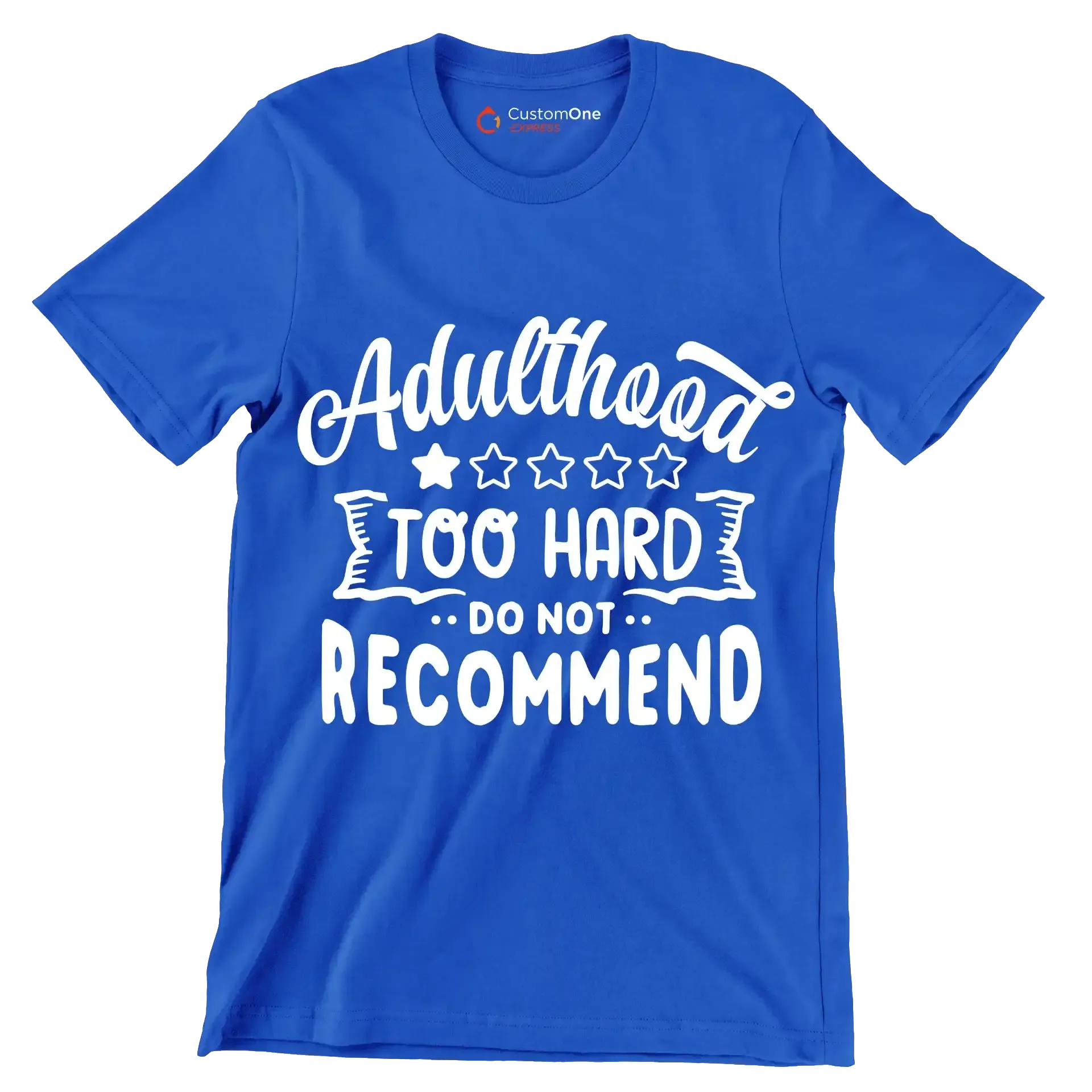 Adulthood too hard do not recommend - Sarcasm Themed T-Shirt-Blue-S-Custom One Express