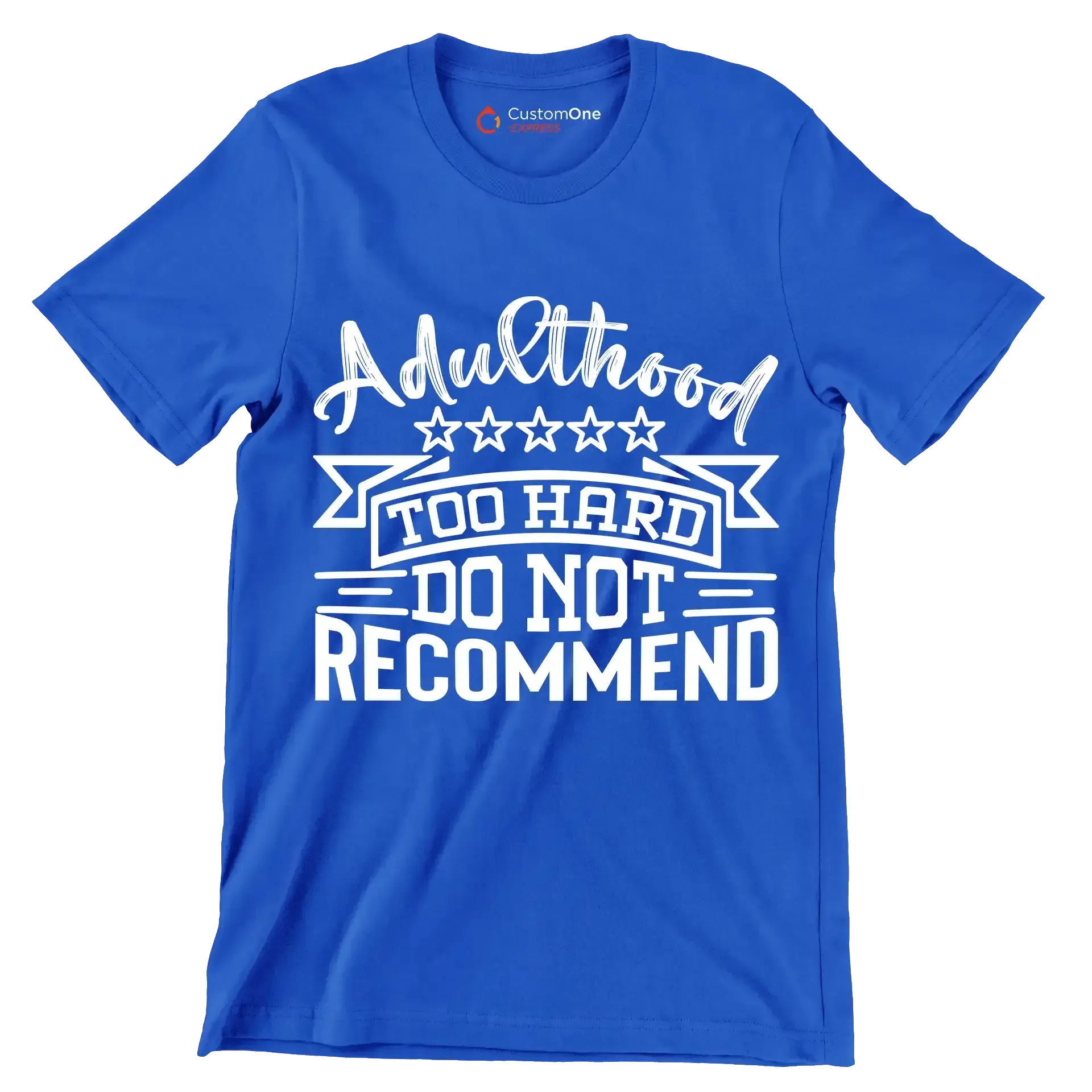 Adulthood too hard do not recommend - Sarcasm Themed T-Shirt-Blue-S-Custom One Express