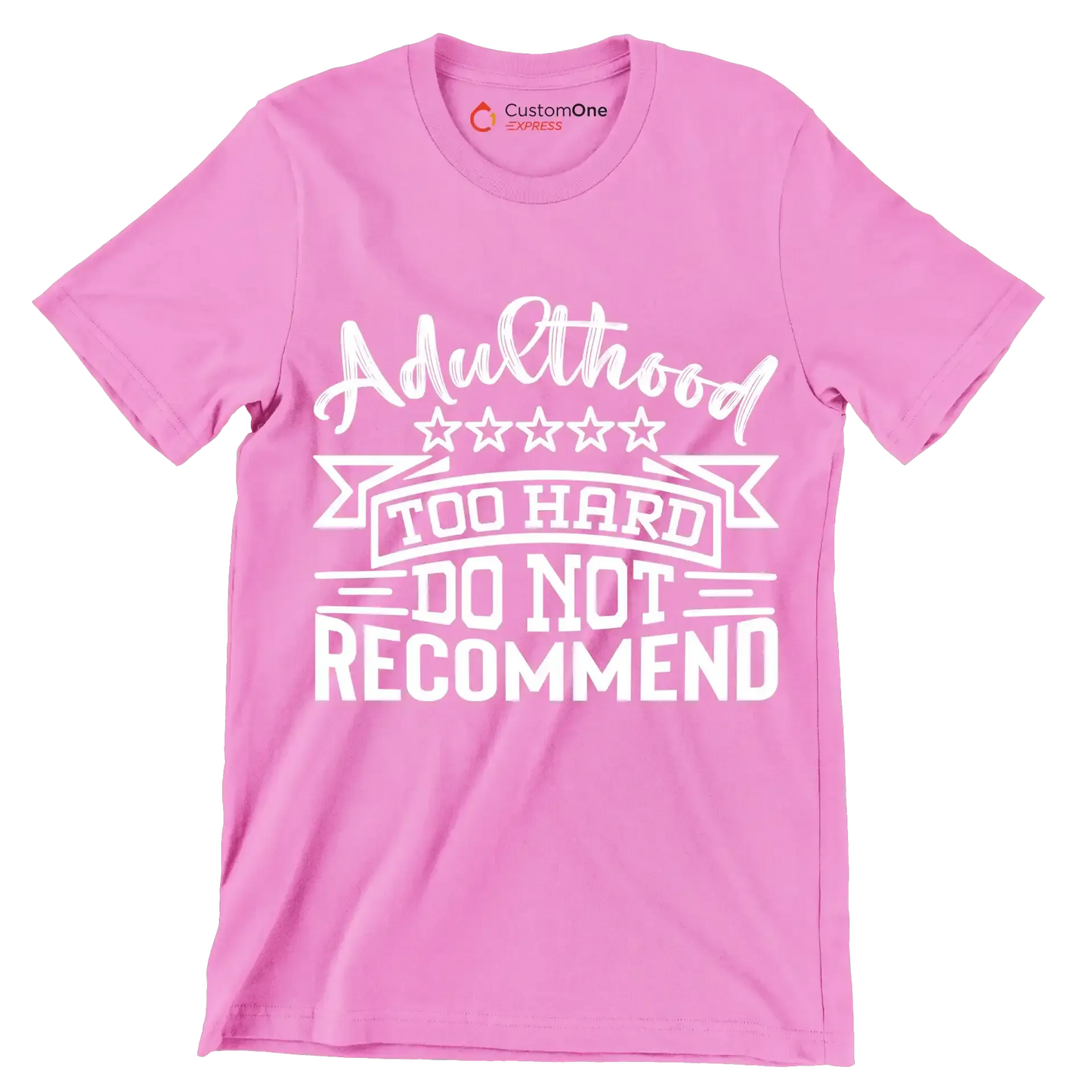Adulthood too hard do not recommend - Sarcasm Themed T-Shirt-Pink-S-Custom One Express