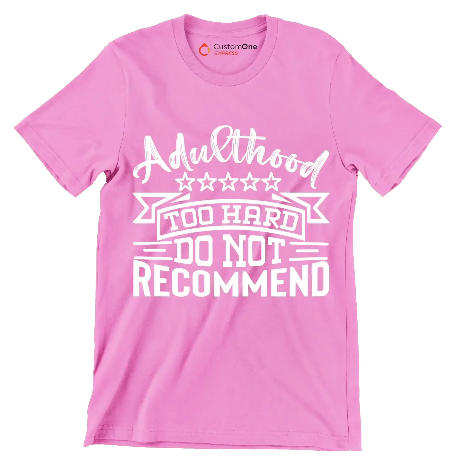 Adulthood too hard do not recommend - Sarcasm Themed T-Shirt-Pink-S-Custom One Express