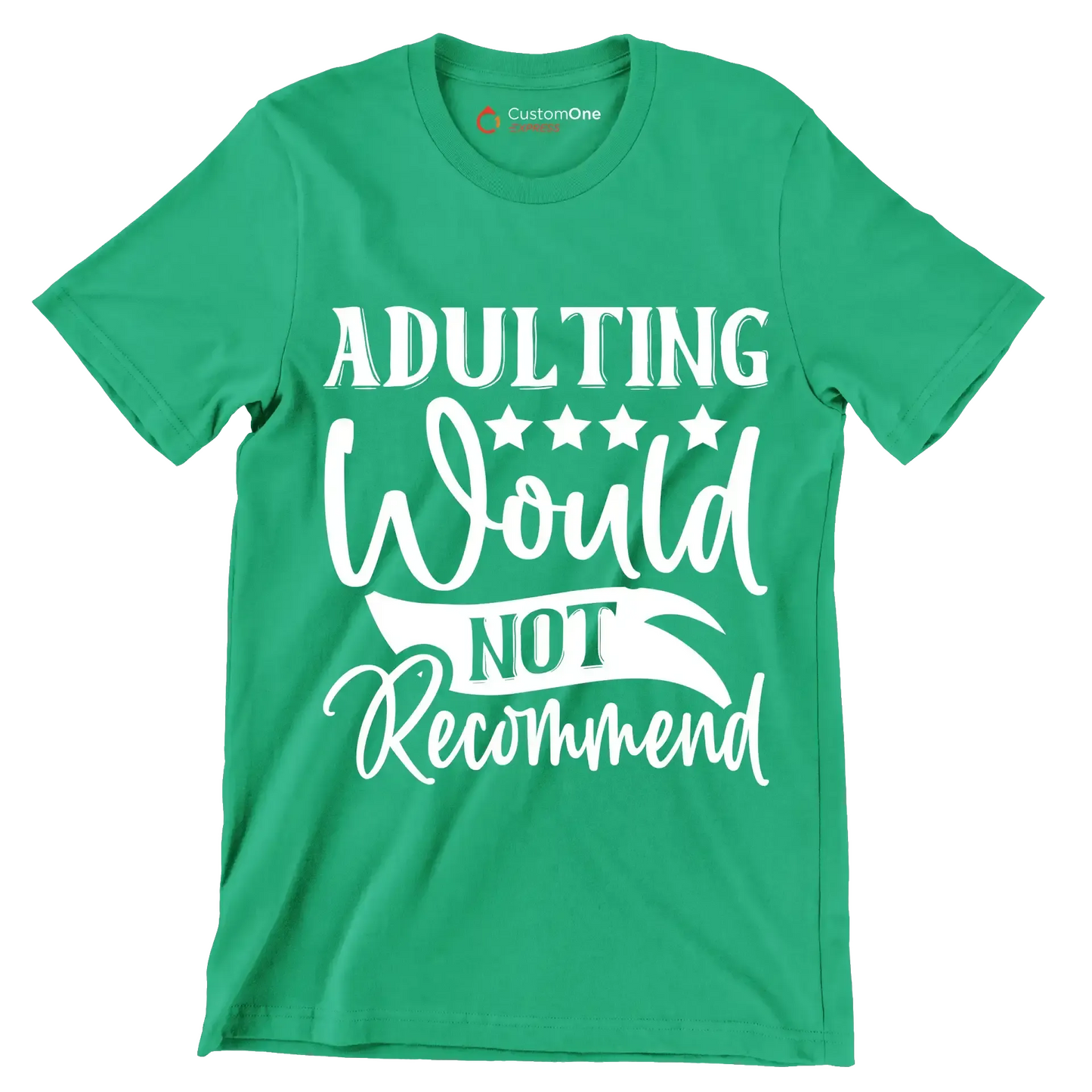 Adulting would not recommend - Sarcasm Themed T-Shirt-Green-S-Custom One Express