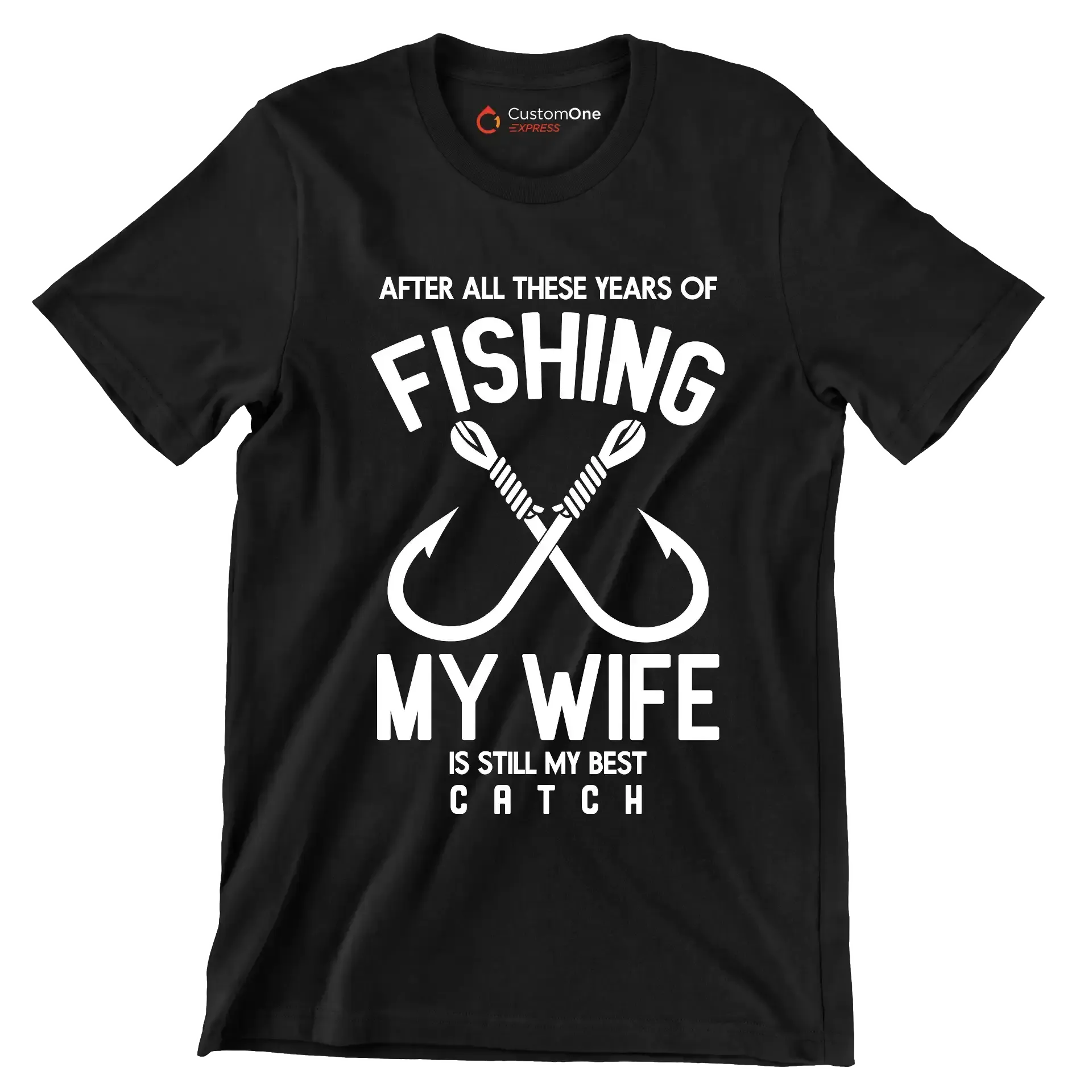 After all these years of fishing my wife is still my best catch - Fishing Themed T-Shirt-Black-S-Custom One Express