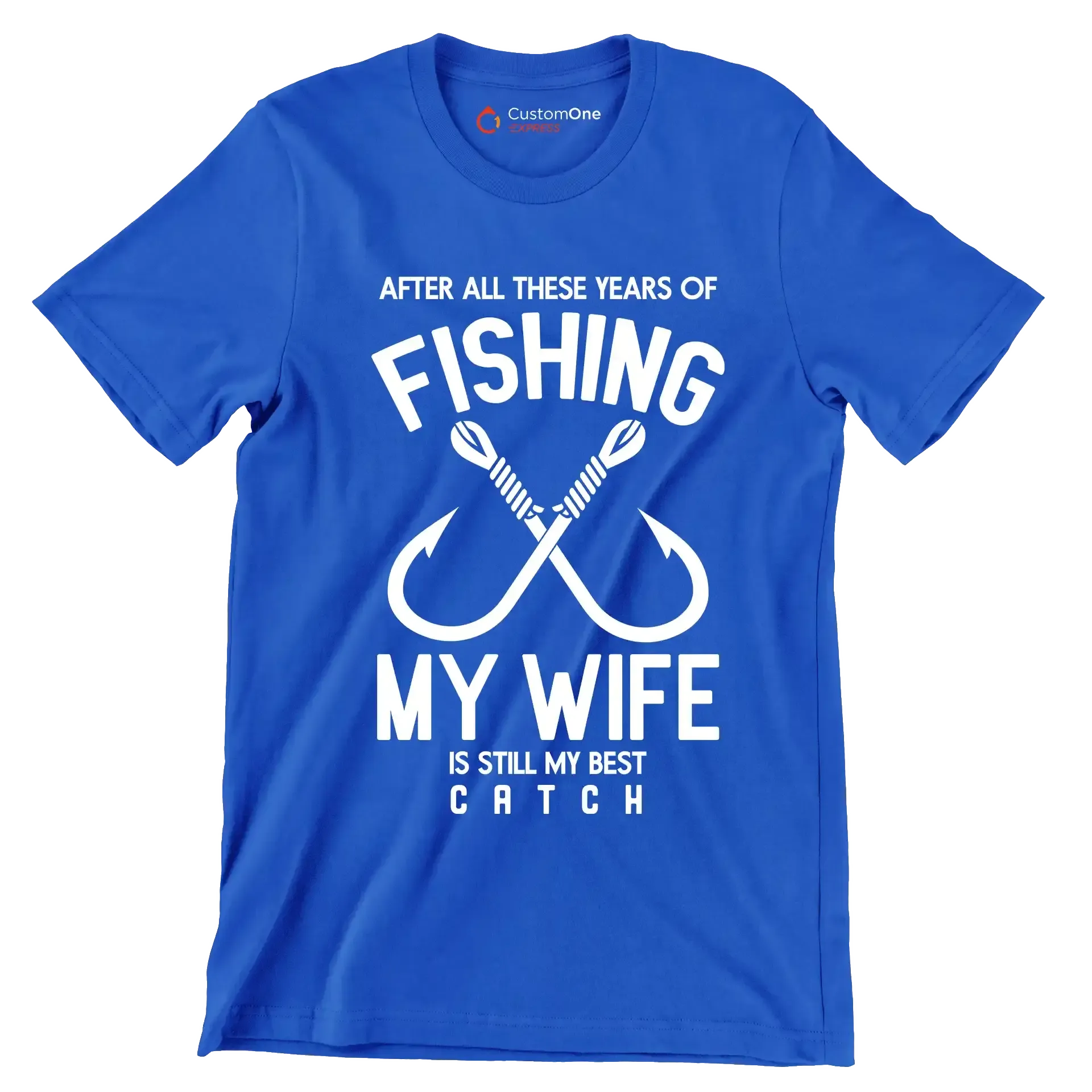 After all these years of fishing my wife is still my best catch - Fishing Themed T-Shirt-Blue-S-Custom One Express