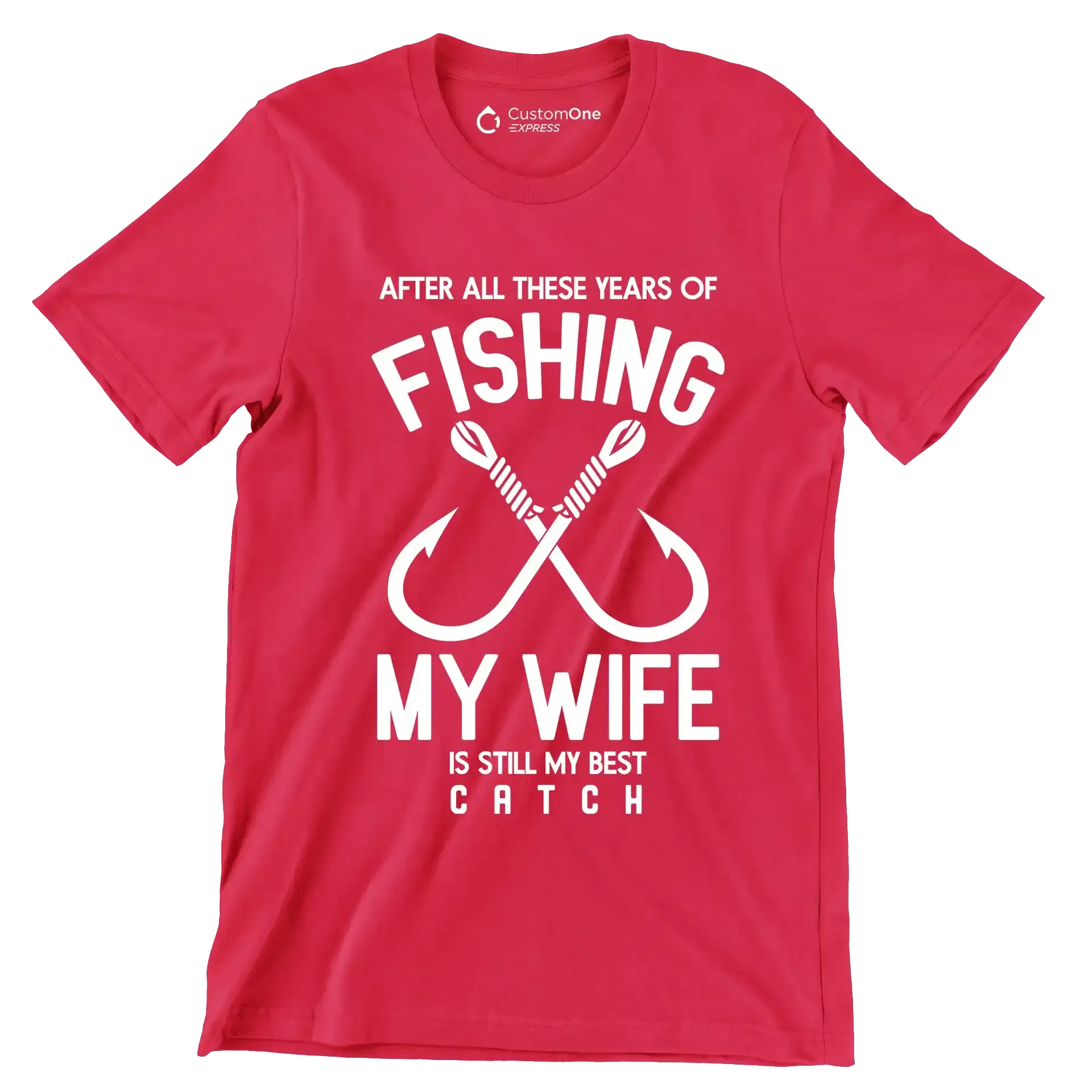 After all these years of fishing my wife is still my best catch - Fishing Themed T-Shirt-Red-S-Custom One Express