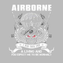 Airborne I Did This For A Living And You Expect Me To Be Normal - Veterans Themed T-Shirt-Black-S-Custom One Express