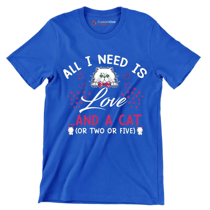 All I need is love ...and a cat (or two or five) - Cat Themed T-Shirt-Blue-S-Custom One Express