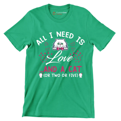 All I need is love ...and a cat (or two or five) - Cat Themed T-Shirt-Green-S-Custom One Express
