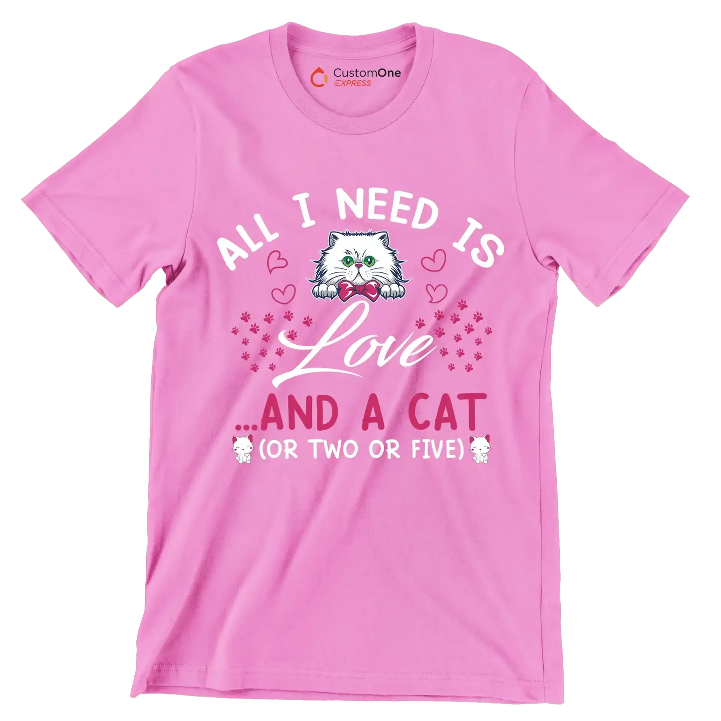 All I need is love ...and a cat (or two or five) - Cat Themed T-Shirt-Pink-S-Custom One Express