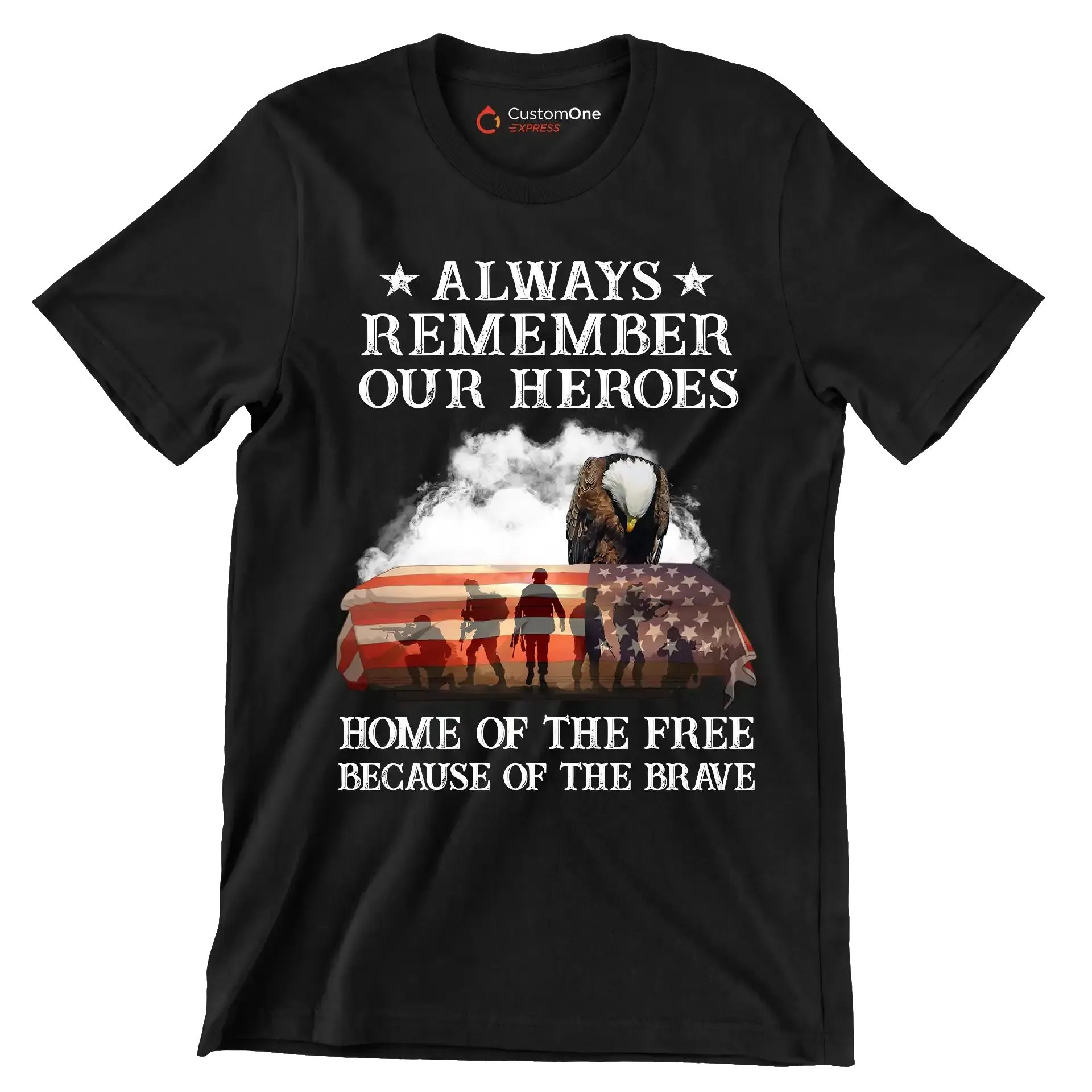 Always Remember Our Heroes Home Of The Free Because Of The Brave - Veterans Themed T-Shirt-Black-S-Custom One Express