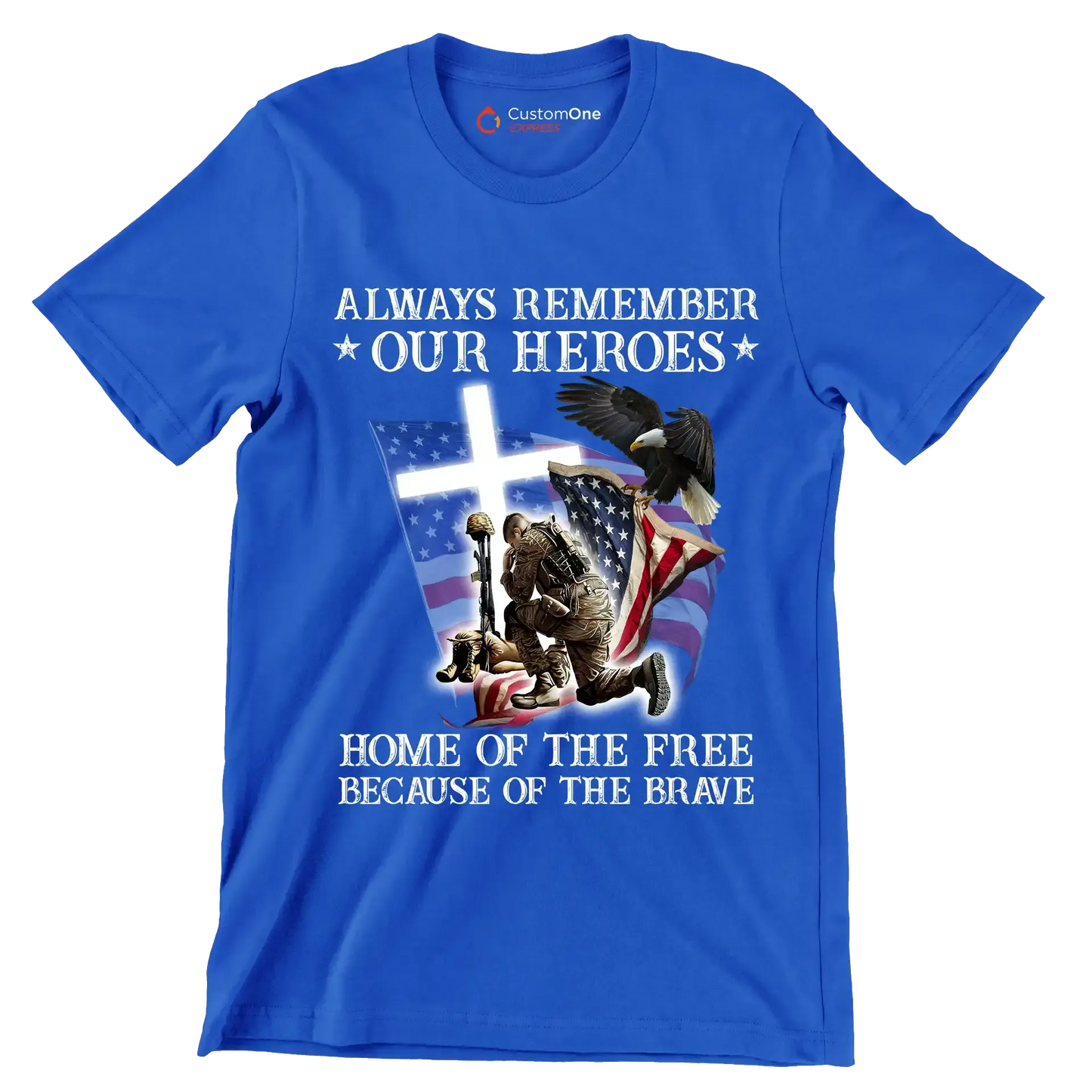 Always Remember Our Heroes Home Of The Free Because Of The Brave - Veterans Themed T-Shirt-Blue-S-Custom One Express