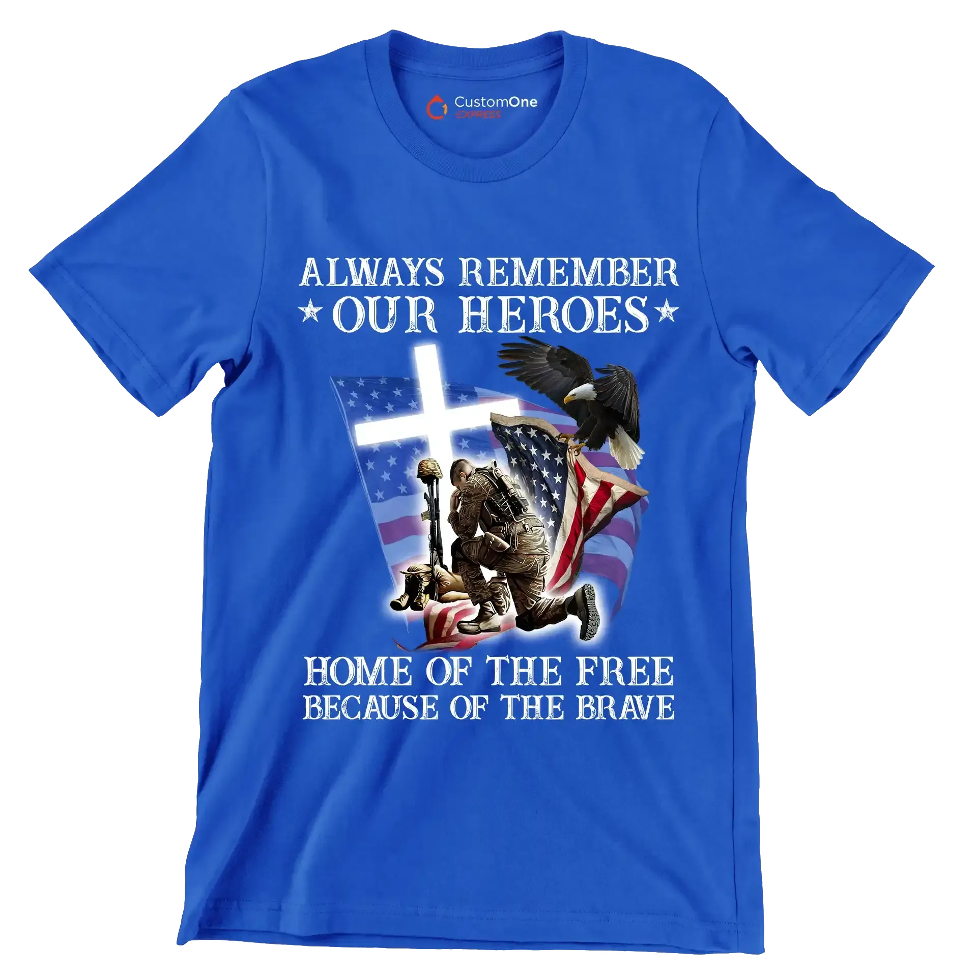 Always Remember Our Heroes Home Of The Free Because Of The Brave - Veterans Themed T-Shirt-Blue-S-Custom One Express