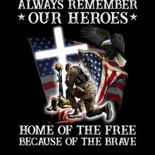 Always Remember Our Heroes Home Of The Free Because Of The Brave - Veterans Themed T-Shirt-Black-S-Custom One Express