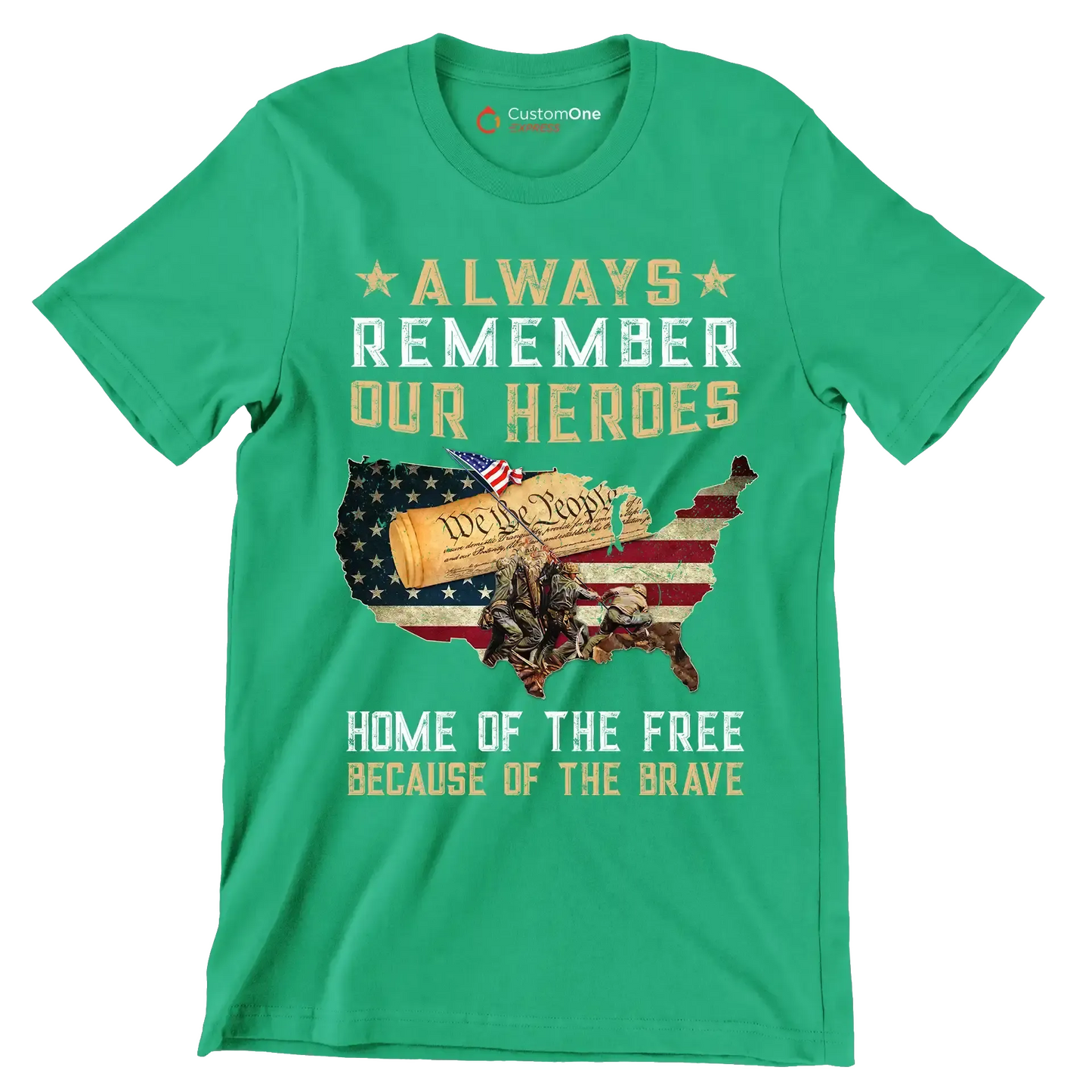 Always Remember Our Heroes Home Of The Free Because Of The Brave - Veterans Themed T-Shirt-Green-S-Custom One Express