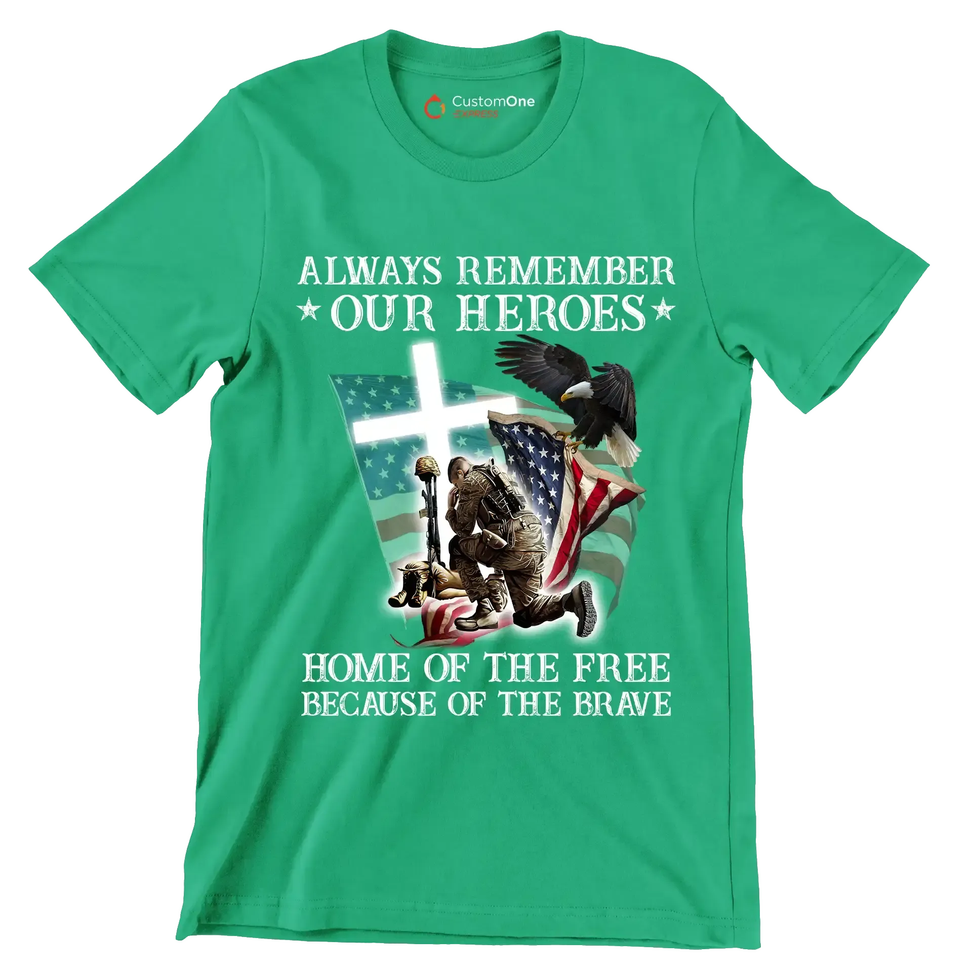 Always Remember Our Heroes Home Of The Free Because Of The Brave - Veterans Themed T-Shirt-Green-S-Custom One Express