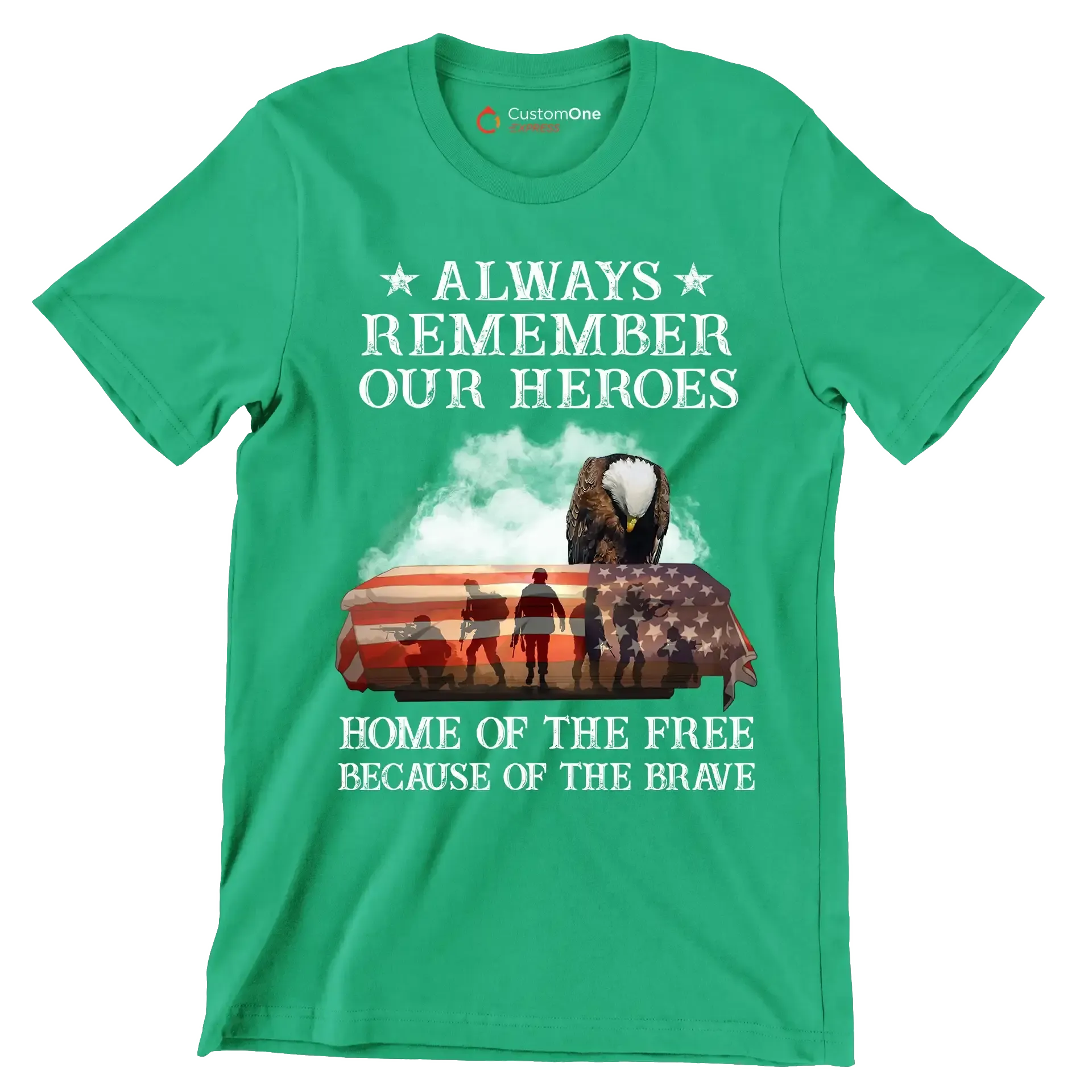 Always Remember Our Heroes Home Of The Free Because Of The Brave - Veterans Themed T-Shirt-Green-S-Custom One Express