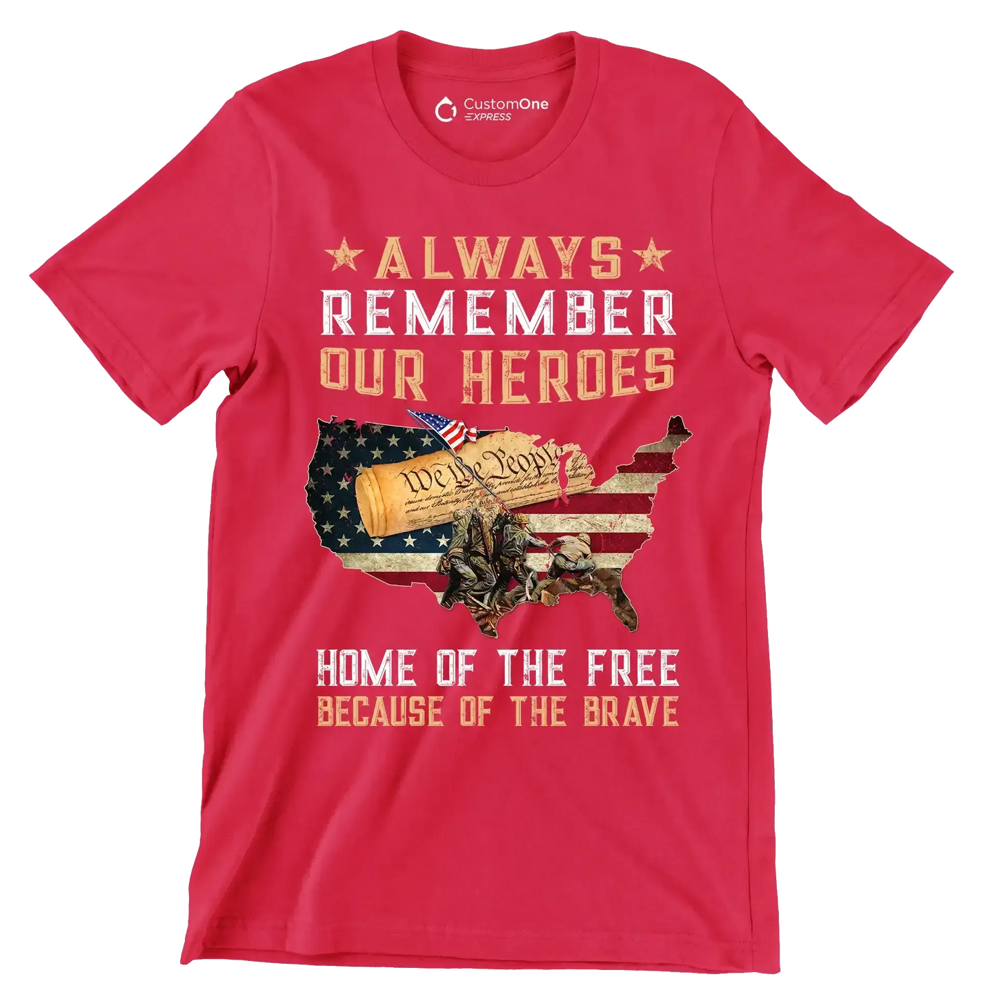 Always Remember Our Heroes Home Of The Free Because Of The Brave - Veterans Themed T-Shirt-Red-S-Custom One Express