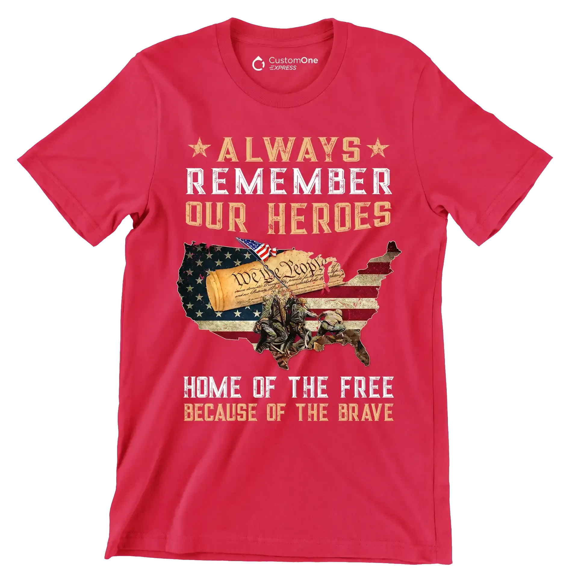 Always Remember Our Heroes Home Of The Free Because Of The Brave - Veterans Themed T-Shirt-Red-S-Custom One Express