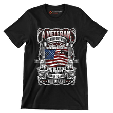 American veteran is someone who wrote a blank check made payable to united states of america for an amount of up to and including their life - Veterans Themed T-Shirt-Black-S-Custom One Express