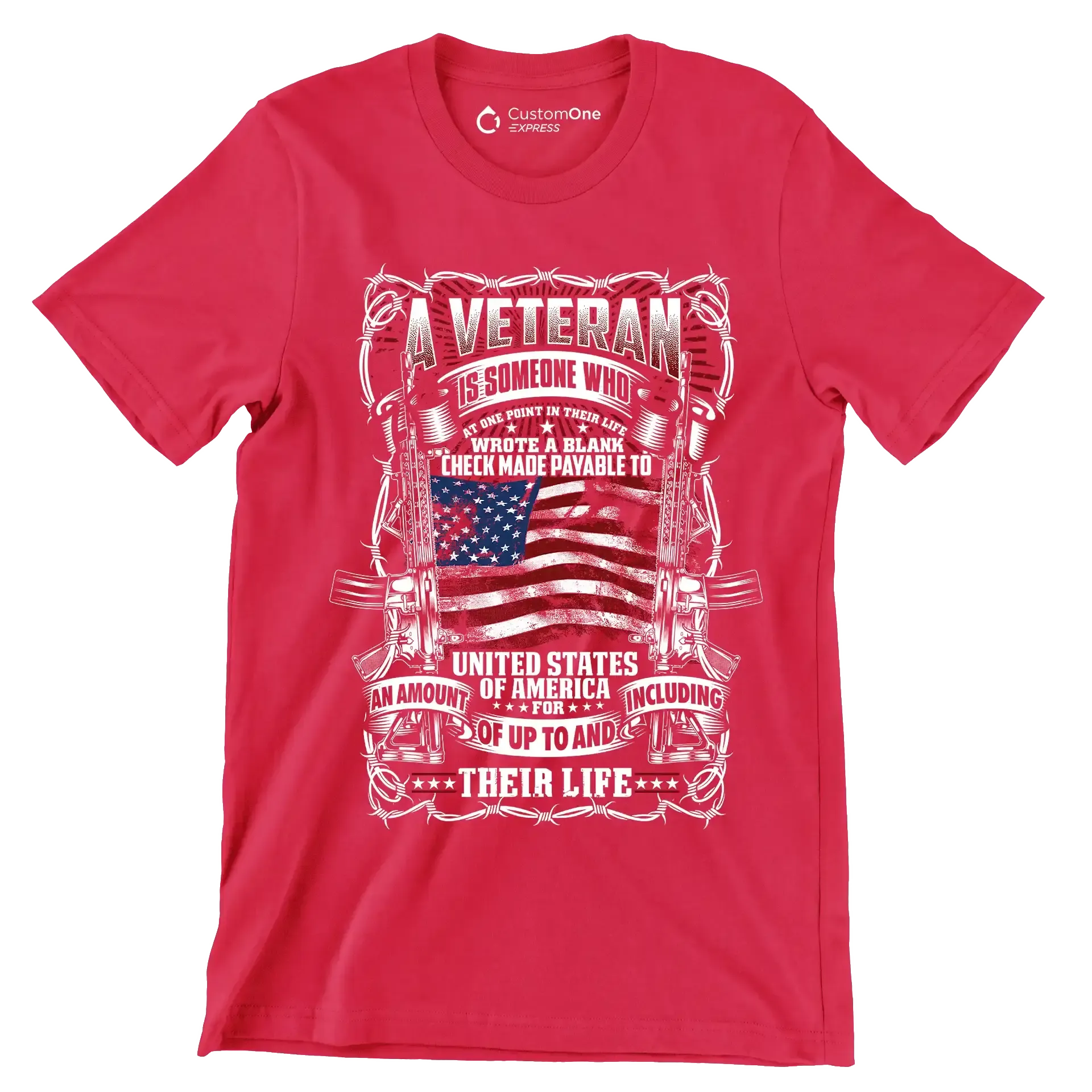 American veteran is someone who wrote a blank check made payable to united states of america for an amount of up to and including their life - Veterans Themed T-Shirt-Red-S-Custom One Express