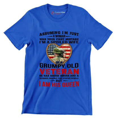 Assuming I am Just A Woman Was Your First Mistake I am A Spoiled Wife Of A Grumpy Old Veteran He Has Anger Issues And A Serious Dislike For Stupid People But I Am His Queen - Veterans Themed T-Shirt-Blue-S-Custom One Express