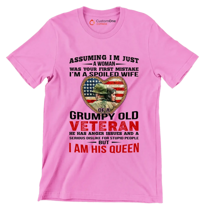 Assuming I am Just A Woman Was Your First Mistake I am A Spoiled Wife Of A Grumpy Old Veteran He Has Anger Issues And A Serious Dislike For Stupid People But I Am His Queen - Veterans Themed T-Shirt-Pink-S-Custom One Express