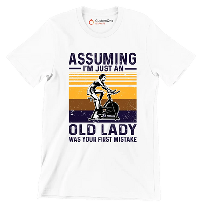 Assuming I'm Just An Old Lady Was Your First Mistake - Gym Themed T-Shirt-White-S-Custom One Express