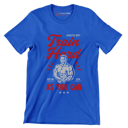 Athletic Dept Train Hard Red. Tm 2018 As You Can - Gym Themed T-Shirt-Blue-S-Custom One Express