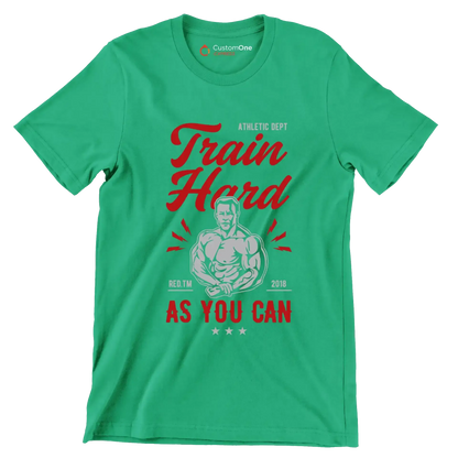 Athletic Dept Train Hard Red. Tm 2018 As You Can - Gym Themed T-Shirt-Green-S-Custom One Express