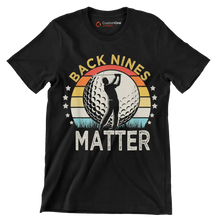 BACK NINES MATTER - Golf Themed T-Shirt-Black-S-Custom One Express