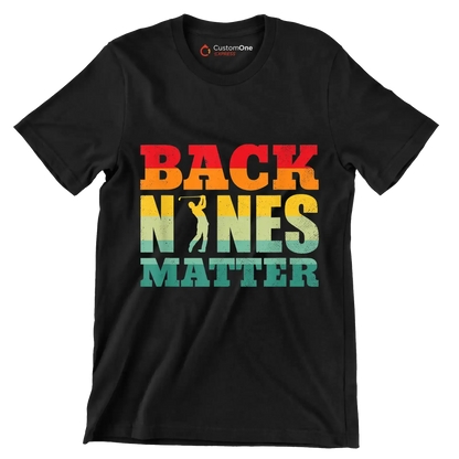 BACK NINES MATTER - Golf Themed T-Shirt-Black-S-Custom One Express