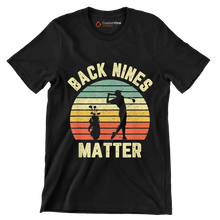 BACK NINES MATTER - Golf Themed T-Shirt-Black-S-Custom One Express