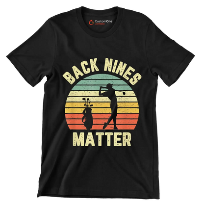 BACK NINES MATTER - Golf Themed T-Shirt-Black-S-Custom One Express