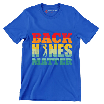 BACK NINES MATTER - Golf Themed T-Shirt-Blue-S-Custom One Express