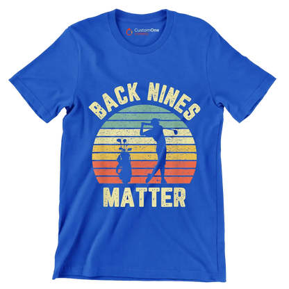BACK NINES MATTER - Golf Themed T-Shirt-Blue-S-Custom One Express