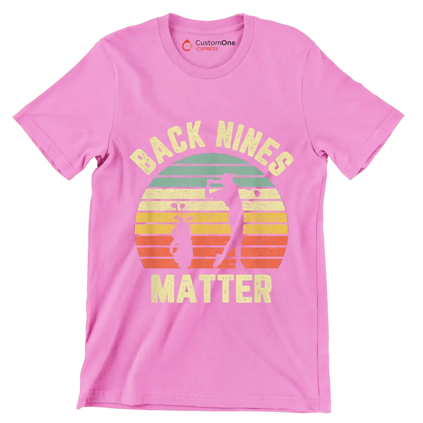 BACK NINES MATTER - Golf Themed T-Shirt-Pink-S-Custom One Express